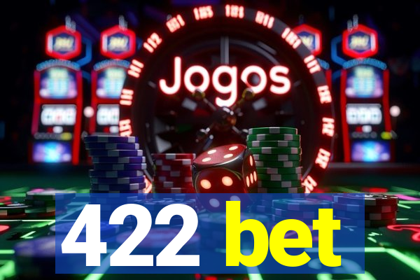 422 bet